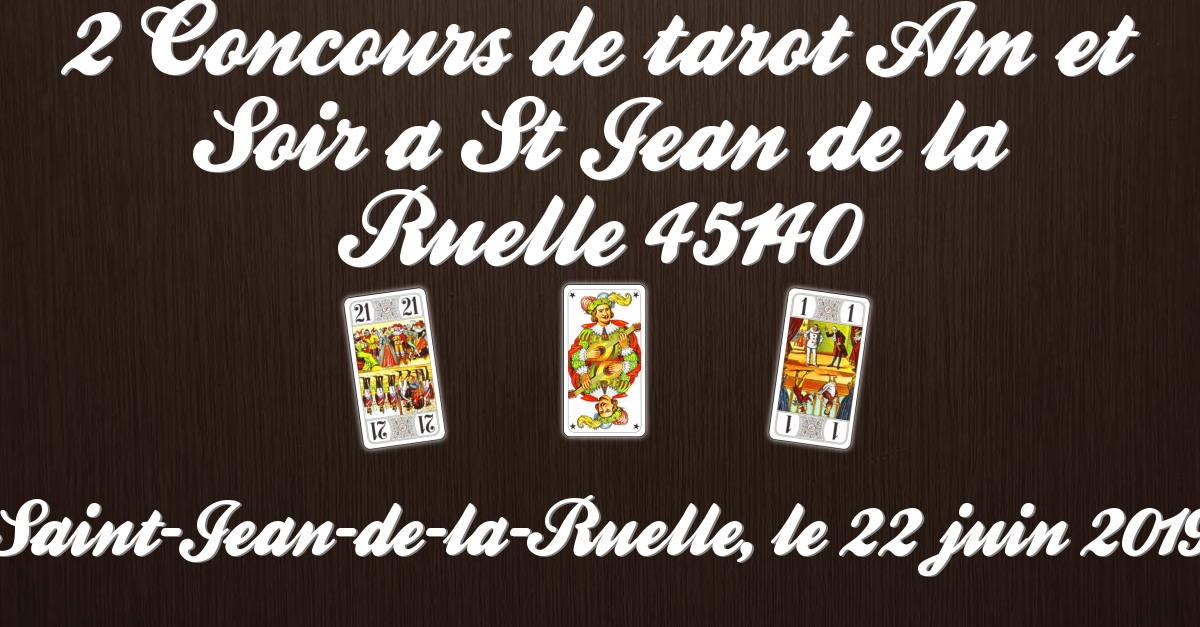 2 Concours de tarot AM et SOIR a St Jean de la Ruelle 45140